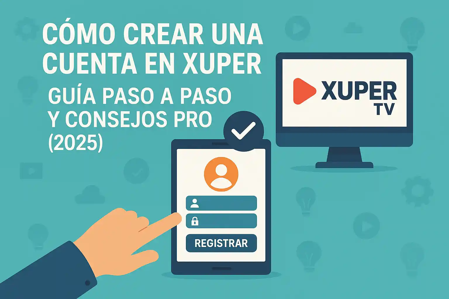 Cómo Crear Una Cuenta en Xuper TV